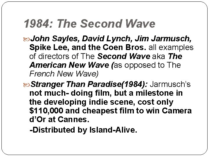 1984: The Second Wave John Sayles, David Lynch, Jim Jarmusch, Spike Lee, and the