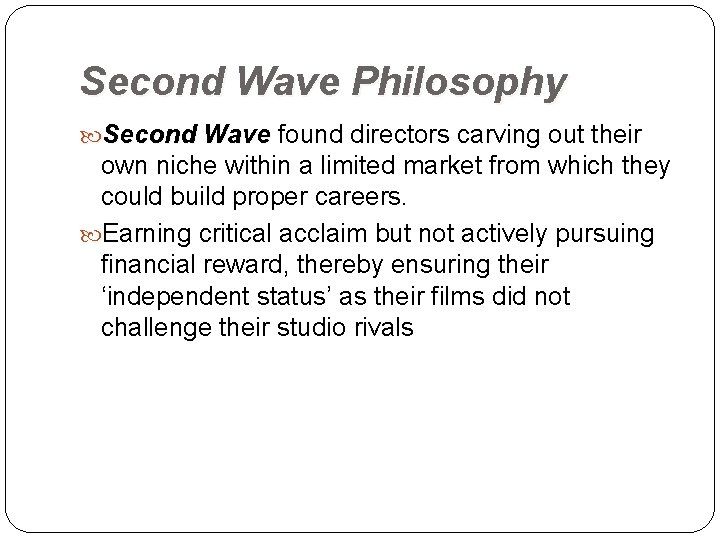 Second Wave Philosophy Second Wave found directors carving out their Wave own niche within