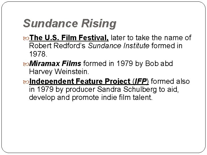 Sundance Rising The U. S. Film Festival, later to take the name of Festival,