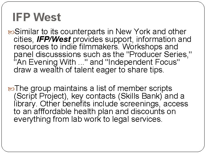 IFP West Similar to its counterparts in New York and other cities, IFP/West provides