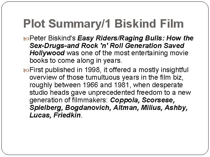 Plot Summary/1 Biskind Film Peter Biskind's Easy Riders/Raging Bulls: How the Sex-Drugs-and Rock 'n'
