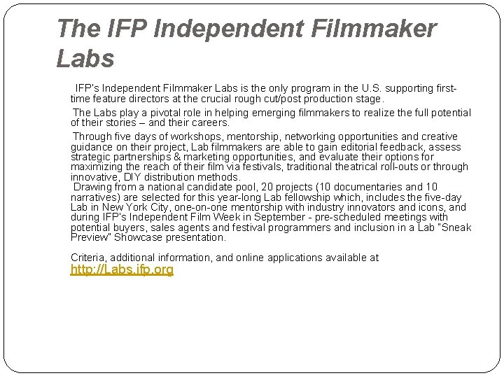 The IFP Independent Filmmaker Labs IFP’s Independent Filmmaker Labs is the only program in