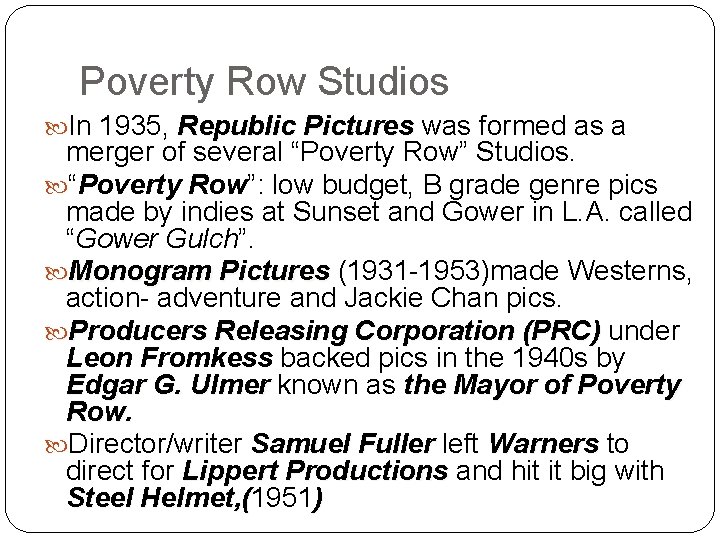 Poverty Row Studios In 1935, Republic Pictures was formed as a Pictures merger of