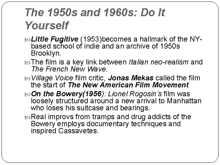 The 1950 s and 1960 s: Do It Yourself Little Fugitive (1953)becomes a hallmark