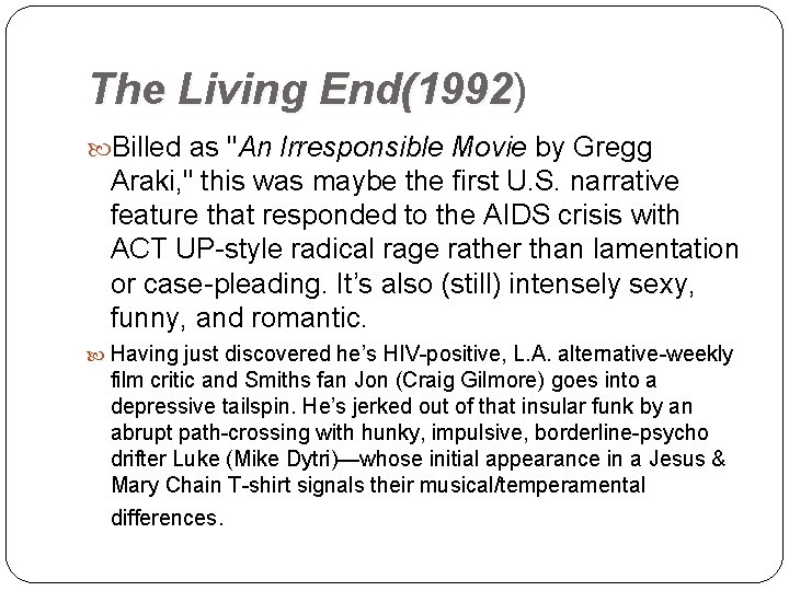 The Living End(1992) End(1992 Billed as "An Irresponsible Movie by Gregg Araki, " this