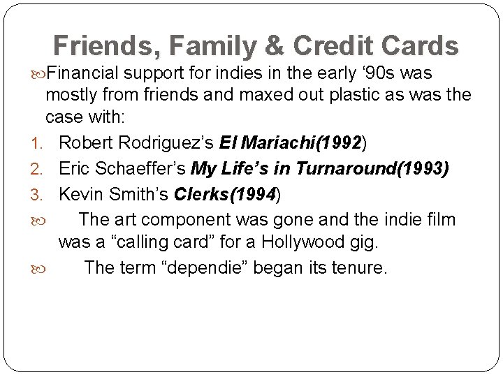 Friends, Family & Credit Cards Financial support for indies in the early ‘ 90