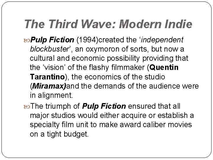 The Third Wave: Modern Indie Pulp Fiction (1994)created the ‘independent Fiction blockbuster’, an oxymoron