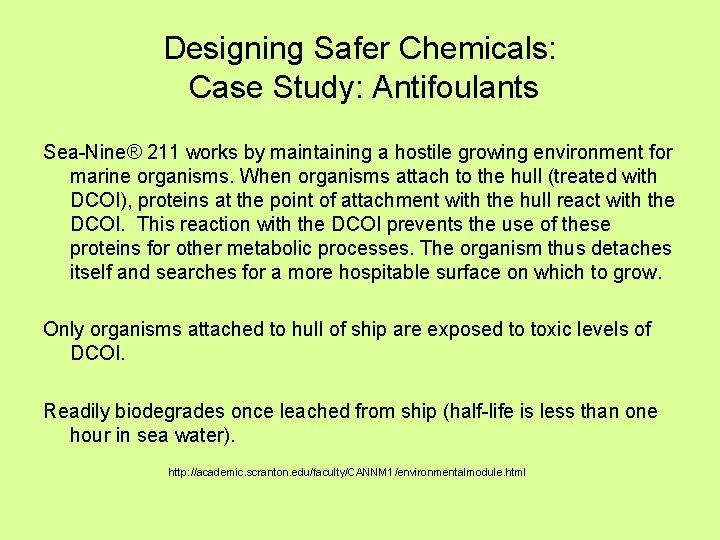 Designing Safer Chemicals: Case Study: Antifoulants Sea-Nine® 211 works by maintaining a hostile growing