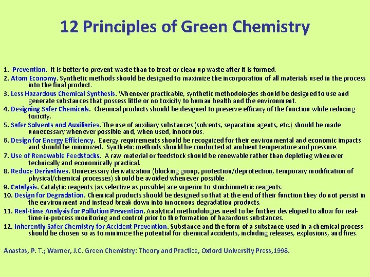 12 Principles of Green Chemistry 1. Prevention. It is better to prevent waste than