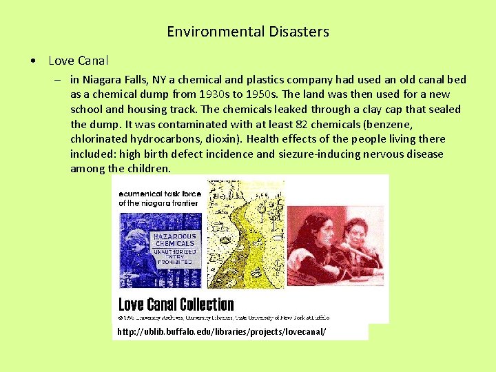 Environmental Disasters • Love Canal – in Niagara Falls, NY a chemical and plastics