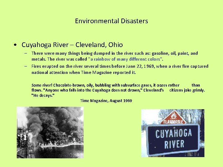 Environmental Disasters • Cuyahoga River – Cleveland, Ohio – There were many things being