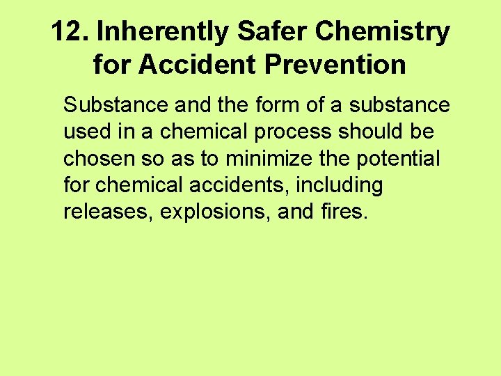 12. Inherently Safer Chemistry for Accident Prevention Substance and the form of a substance