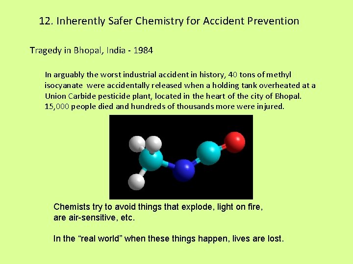 12. Inherently Safer Chemistry for Accident Prevention Tragedy in Bhopal, India - 1984 In