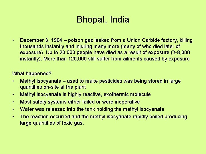 Bhopal, India • December 3, 1984 – poison gas leaked from a Union Carbide