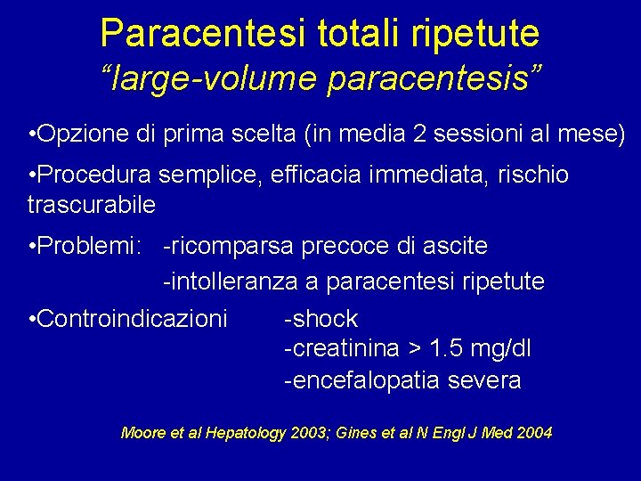 Paracentesi totali ripetute “large-volume paracentesis” • Opzione di prima scelta (in media 2 sessioni