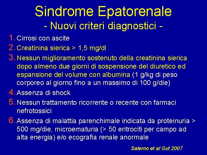 Sindrome Epatorenale - Nuovi criteri diagnostici 1. Cirrosi con ascite 2. Creatinina sierica >