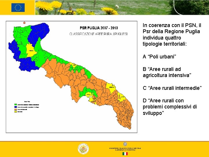 In coerenza con il PSN, il Psr della Regione Puglia individua quattro tipologie territoriali: