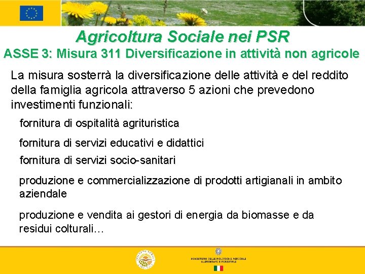 Agricoltura Sociale nei PSR ASSE 3: Misura 311 Diversificazione in attività non agricole La