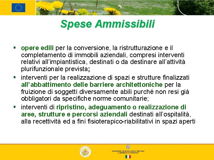 Spese Ammissibili § opere edili per la conversione, la ristrutturazione e il completamento di