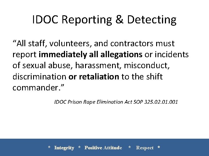 IDOC Reporting & Detecting “All staff, volunteers, and contractors must report immediately allegations or