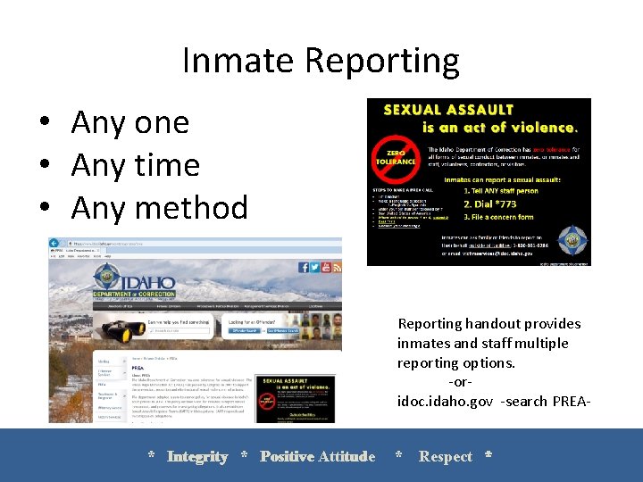 Inmate Reporting • Any one • Any time • Any method Reporting handout provides