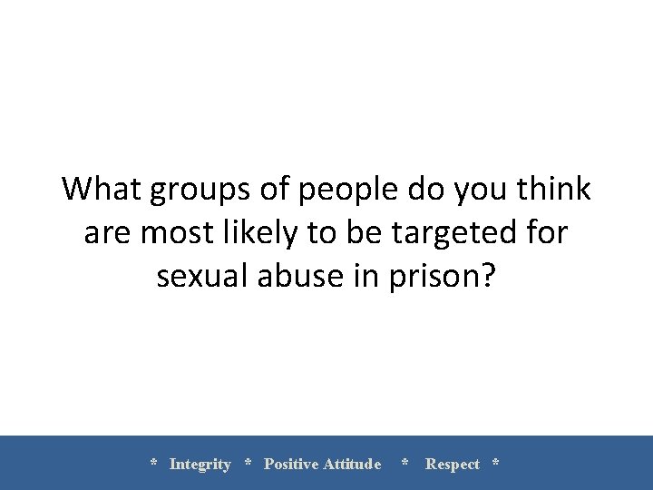 What groups of people do you think are most likely to be targeted for