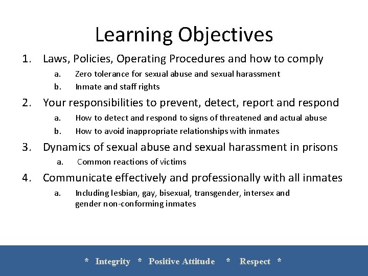 Learning Objectives 1. Laws, Policies, Operating Procedures and how to comply a. b. Zero