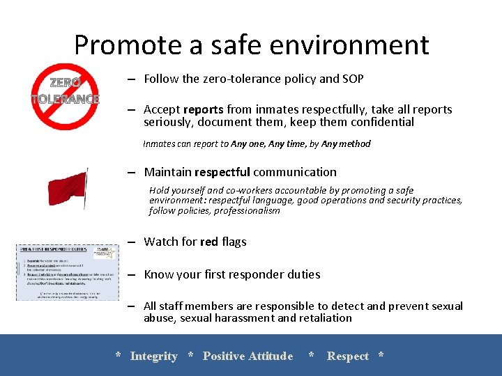 Promote a safe environment – Follow the zero-tolerance policy and SOP – Accept reports