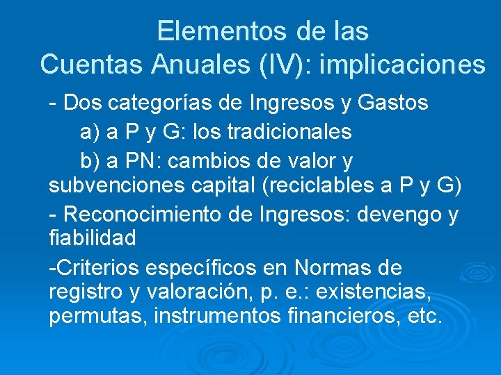 Elementos de las Cuentas Anuales (IV): implicaciones - Dos categorías de Ingresos y Gastos