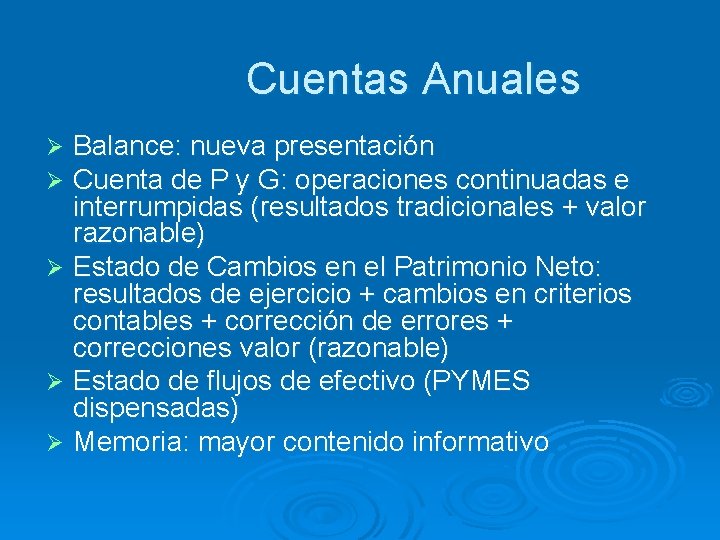 Cuentas Anuales Balance: nueva presentación Cuenta de P y G: operaciones continuadas e interrumpidas