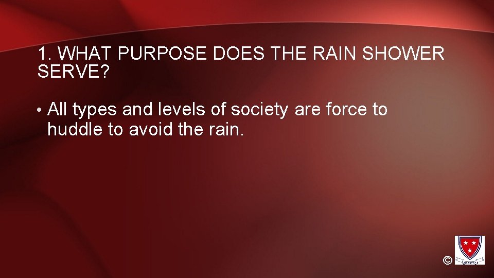 1. WHAT PURPOSE DOES THE RAIN SHOWER SERVE? • All types and levels of