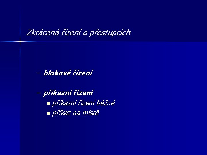 Zkrácená řízení o přestupcích – blokové řízení – příkazní řízení n příkazní řízení běžné