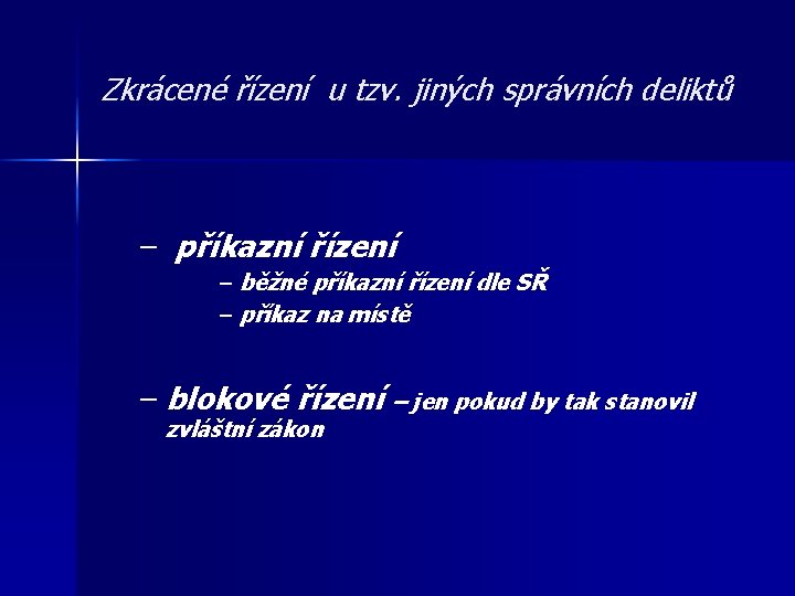 Zkrácené řízení u tzv. jiných správních deliktů – příkazní řízení – běžné příkazní řízení