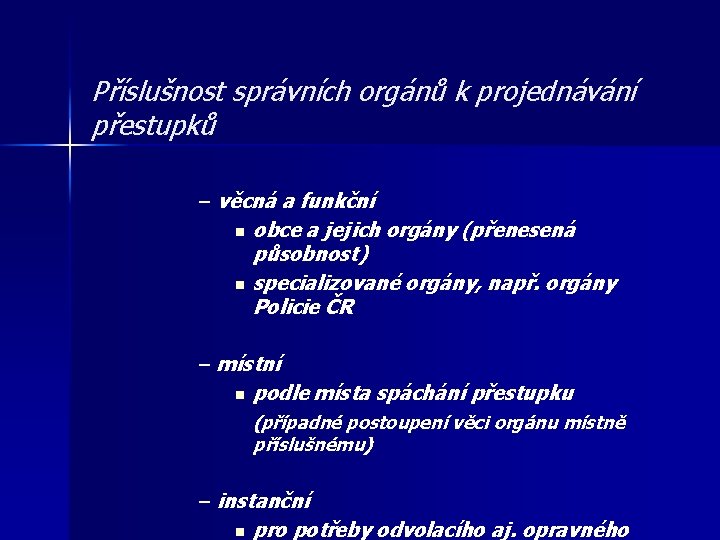 Příslušnost správních orgánů k projednávání přestupků – věcná a funkční n obce a jejich