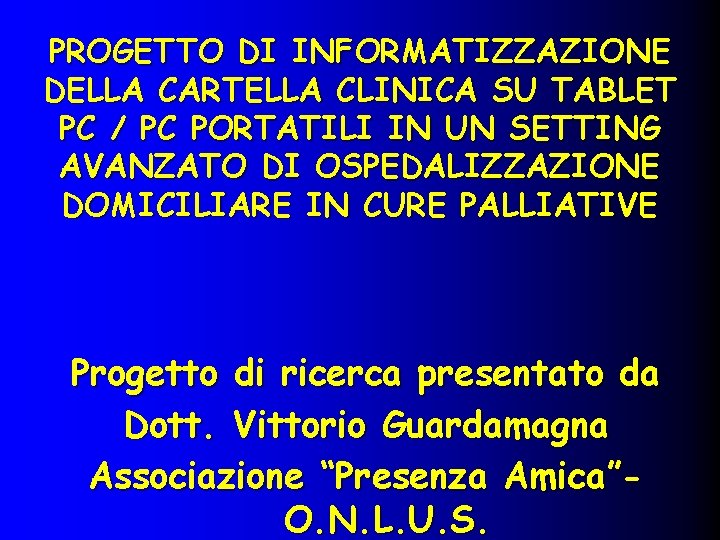 PROGETTO DI INFORMATIZZAZIONE DELLA CARTELLA CLINICA SU TABLET PC / PC PORTATILI IN UN