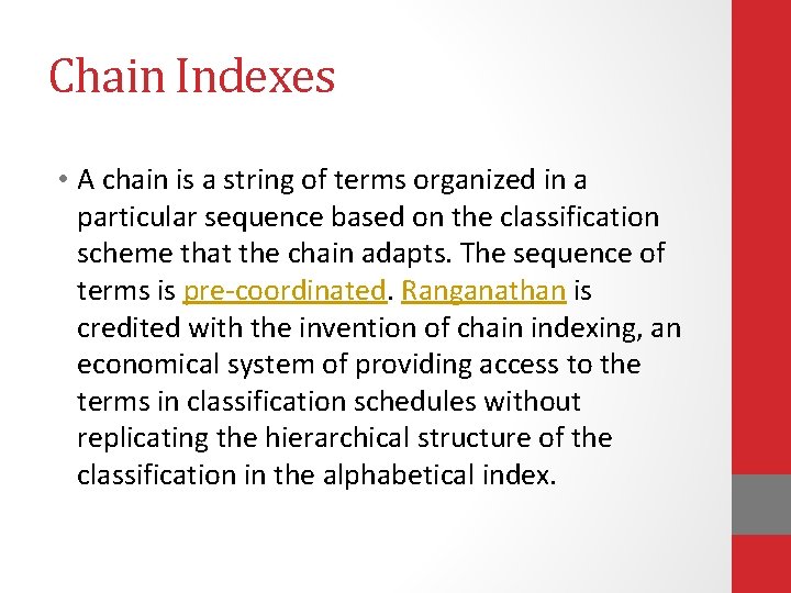 Chain Indexes • A chain is a string of terms organized in a particular