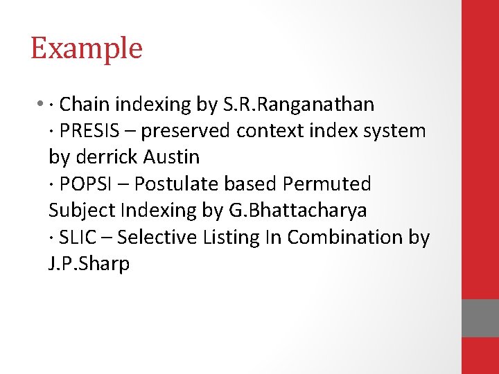 Example • · Chain indexing by S. R. Ranganathan · PRESIS – preserved context