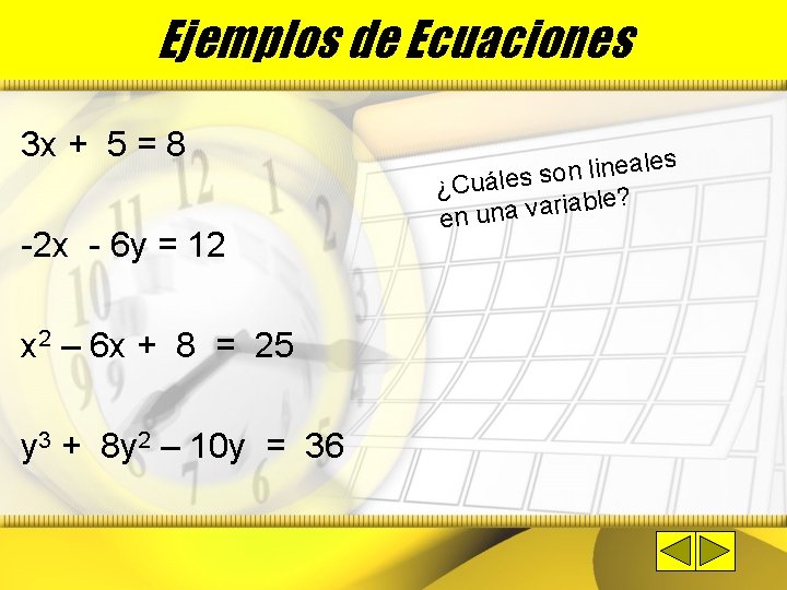 Ejemplos de Ecuaciones 3 x + 5 = 8 -2 x - 6 y