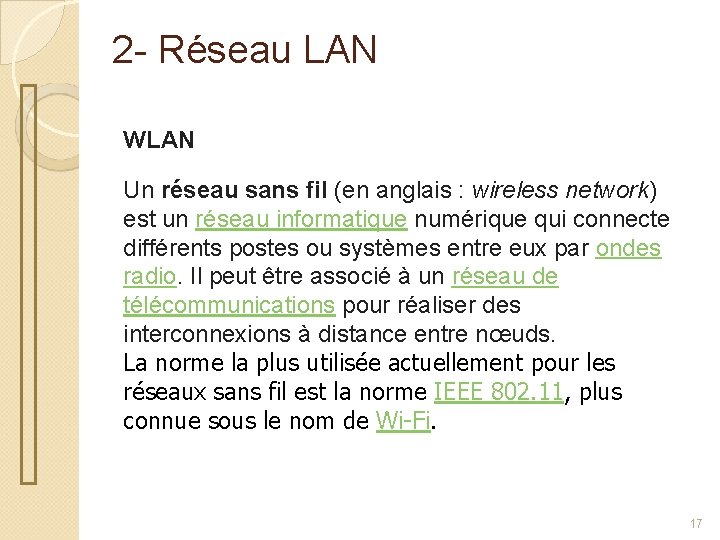 2 - Réseau LAN WLAN Un réseau sans fil (en anglais : wireless network)