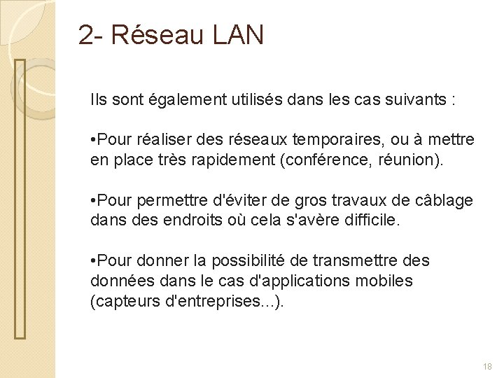 2 - Réseau LAN Ils sont également utilisés dans les cas suivants : •