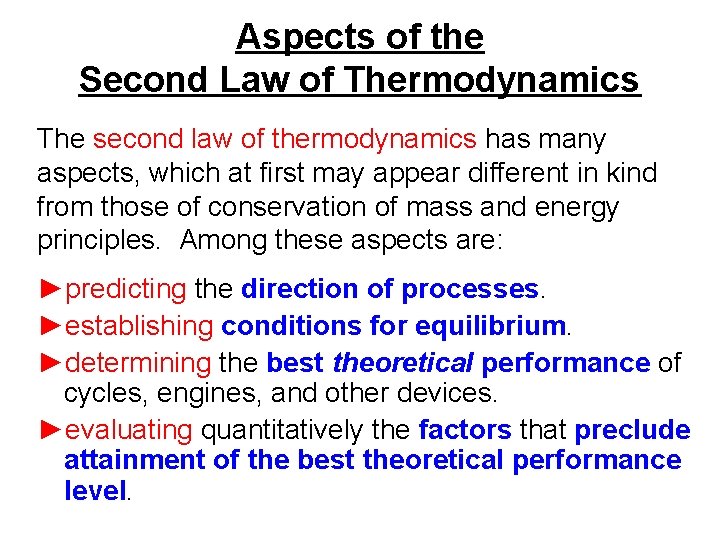 Aspects of the Second Law of Thermodynamics The second law of thermodynamics has many