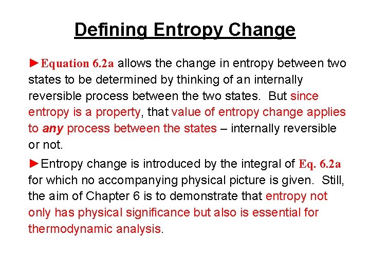 Defining Entropy Change ►Equation 6. 2 a allows the change in entropy between two