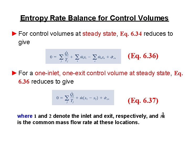 Entropy Rate Balance for Control Volumes ► For control volumes at steady state, Eq.