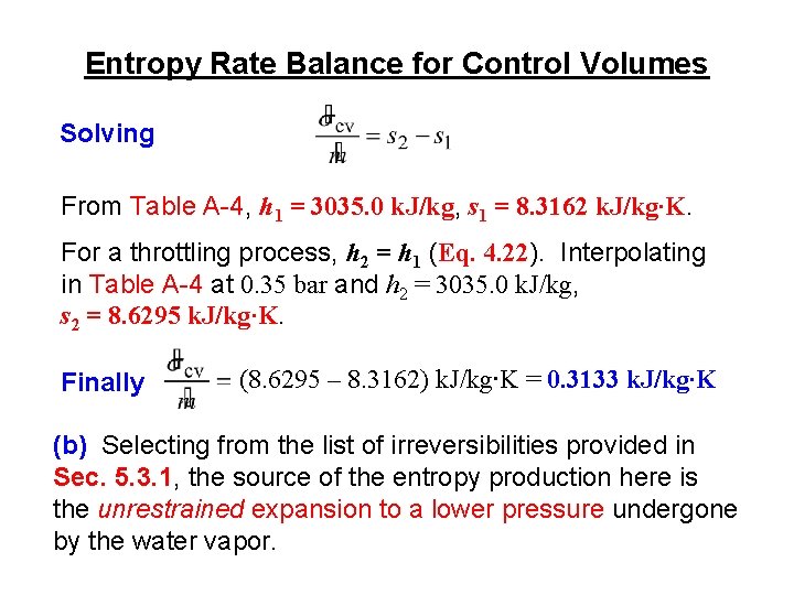 Entropy Rate Balance for Control Volumes Solving From Table A-4, h 1 = 3035.