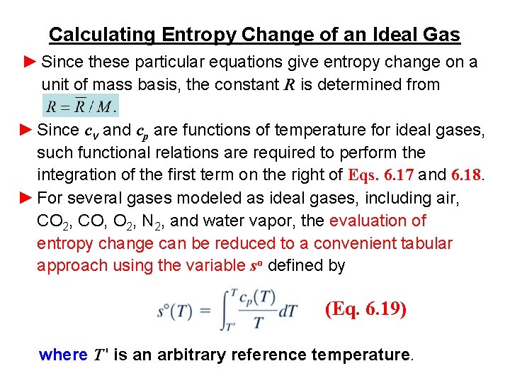 Calculating Entropy Change of an Ideal Gas ► Since these particular equations give entropy