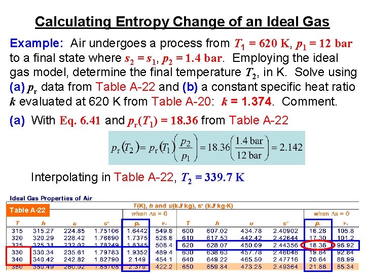 Calculating Entropy Change of an Ideal Gas Example: Air undergoes a process from T