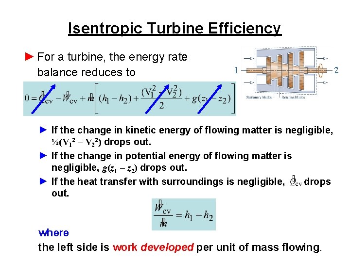 Isentropic Turbine Efficiency ► For a turbine, the energy rate balance reduces to 1