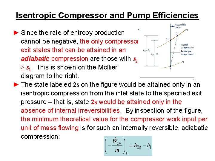 Isentropic Compressor and Pump Efficiencies ► Since the rate of entropy production cannot be