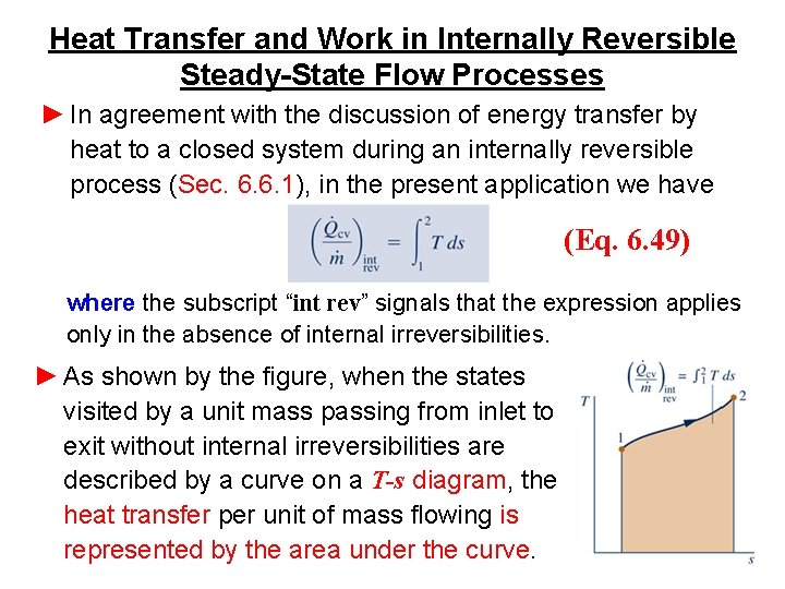 Heat Transfer and Work in Internally Reversible Steady-State Flow Processes ► In agreement with