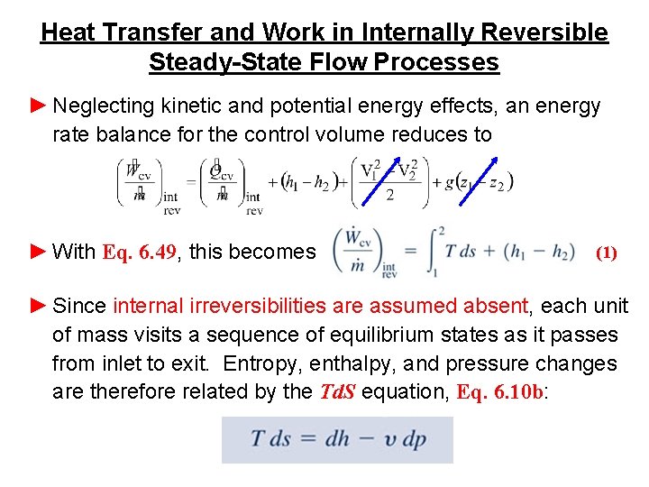 Heat Transfer and Work in Internally Reversible Steady-State Flow Processes ► Neglecting kinetic and